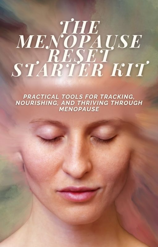The Menopause Reset Starter Kit